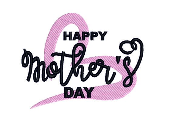 Download Happy Mother's Day Embroidery Design - Embroidery design Collection