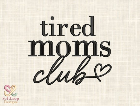 Download Tired Moms Club Embroidery Design - Embroidery design Collection